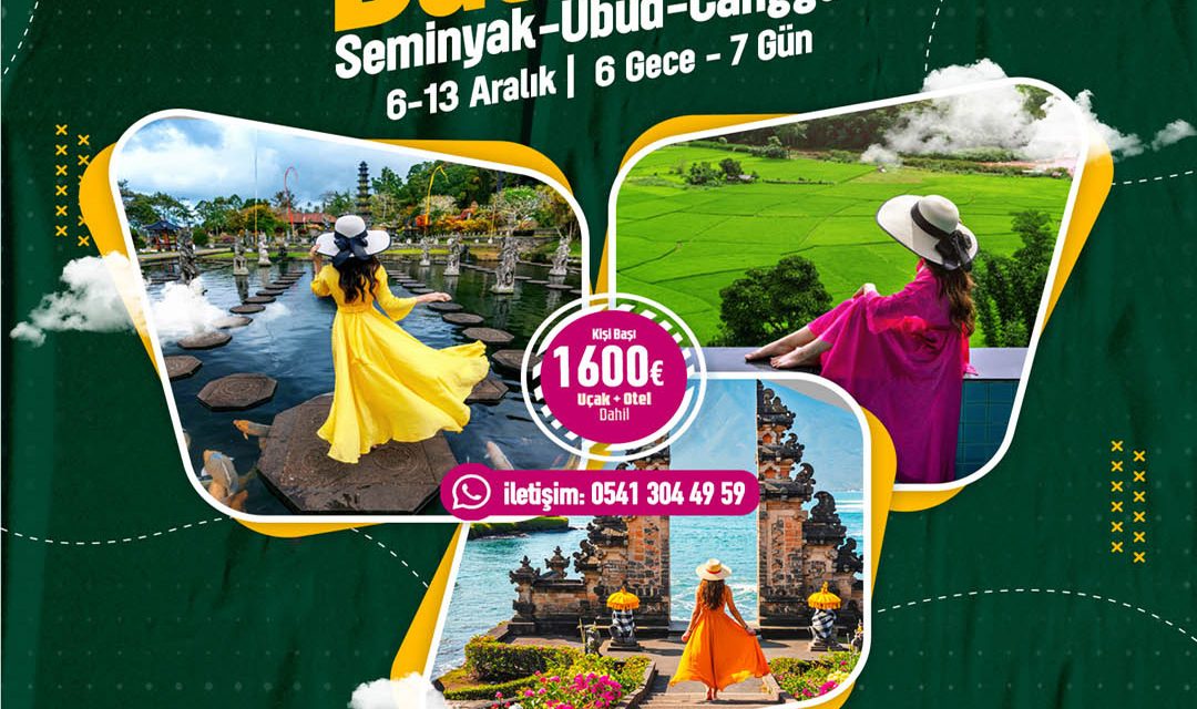 6 – 13 Aralık 2025 | Bali Turu